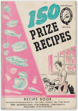 Cover of 150 Prize Recipes from the Townsville Branch of the Subnormal Children's Welfare Association